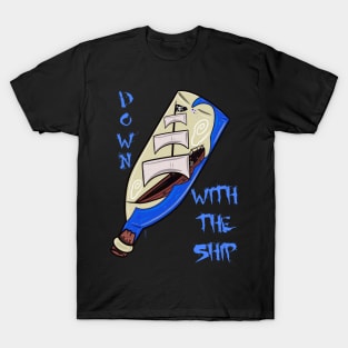 Down with the ship T-Shirt